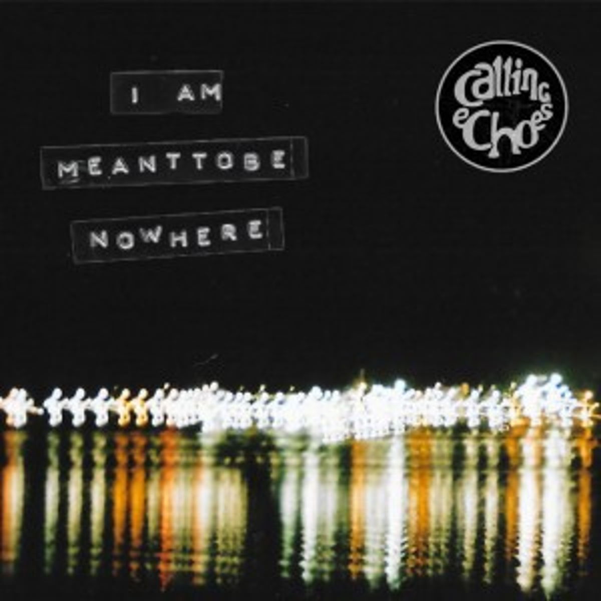 I Am Meant to Be Nowhere