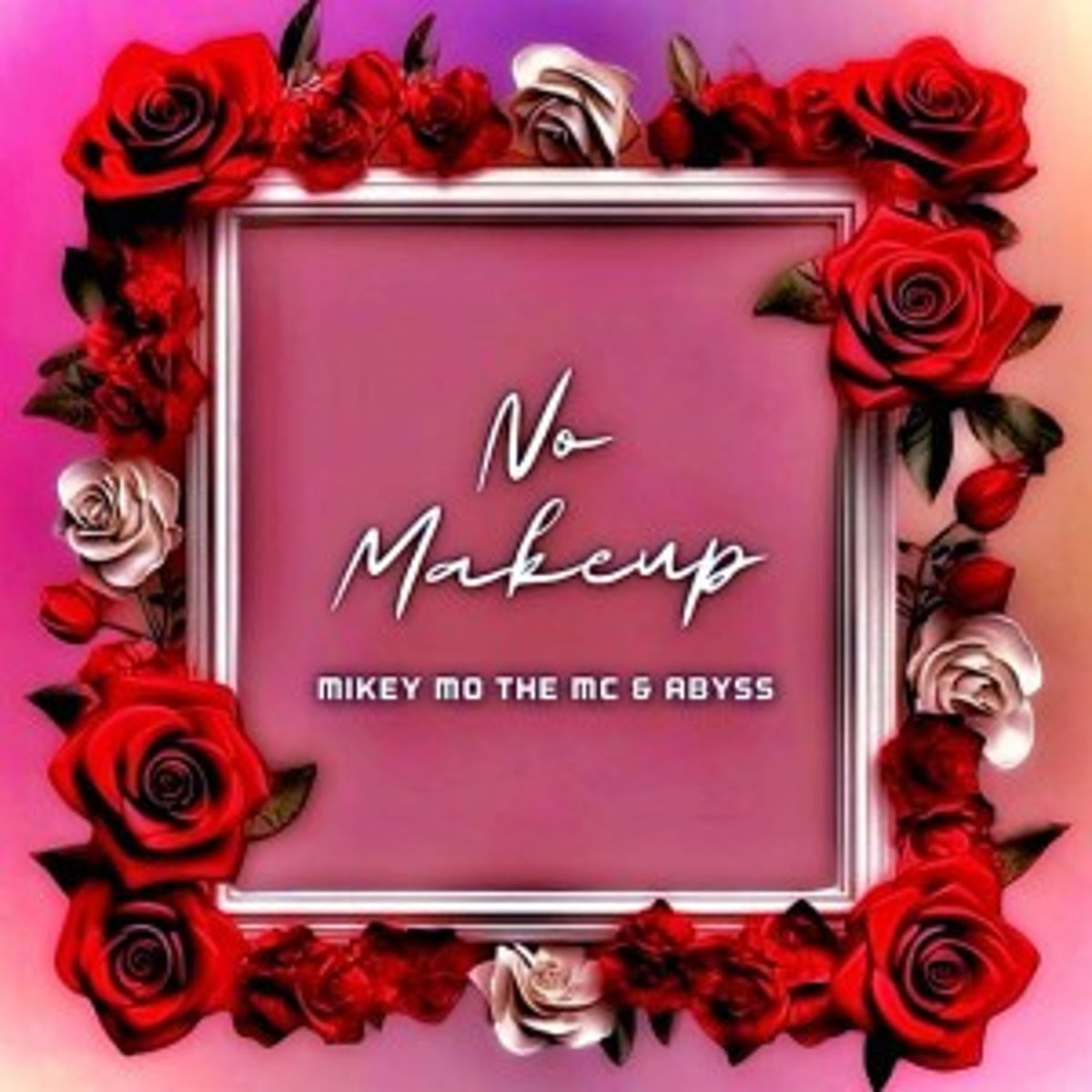 No Make Up - Mikey Mo the MC feat. Abyss