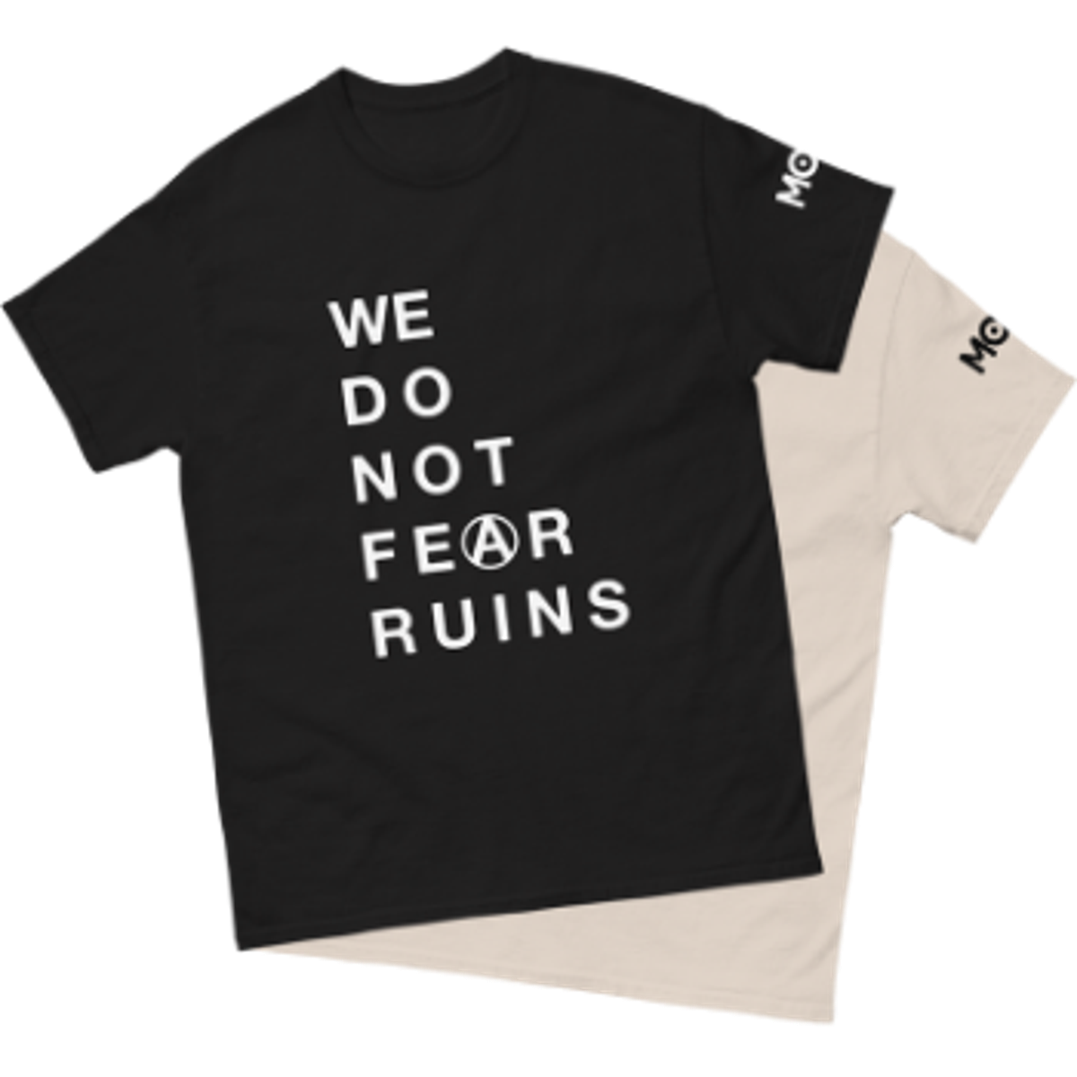 We Do Not Fear Ruins T-Shirt