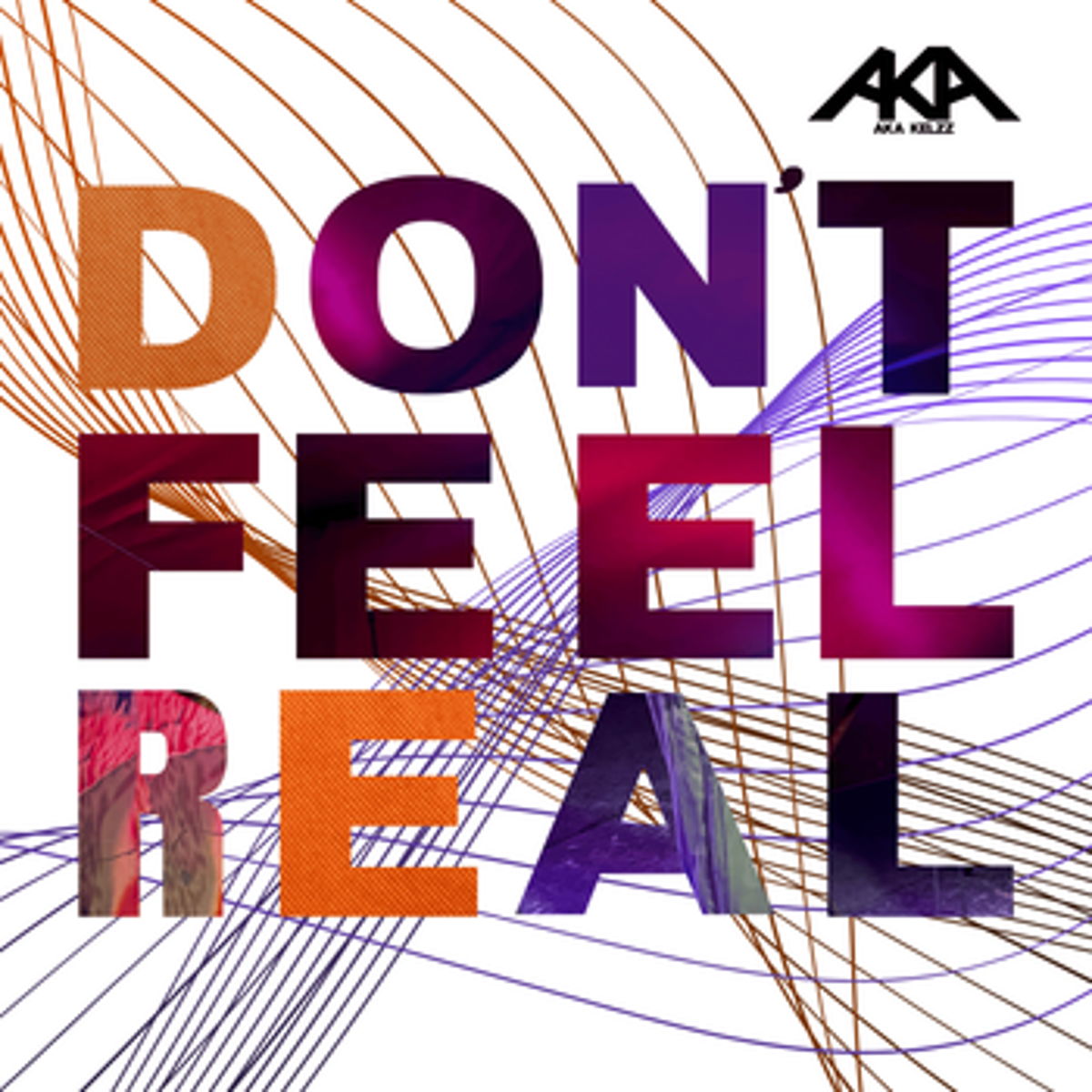 Don't Feel Real! Out now!!!