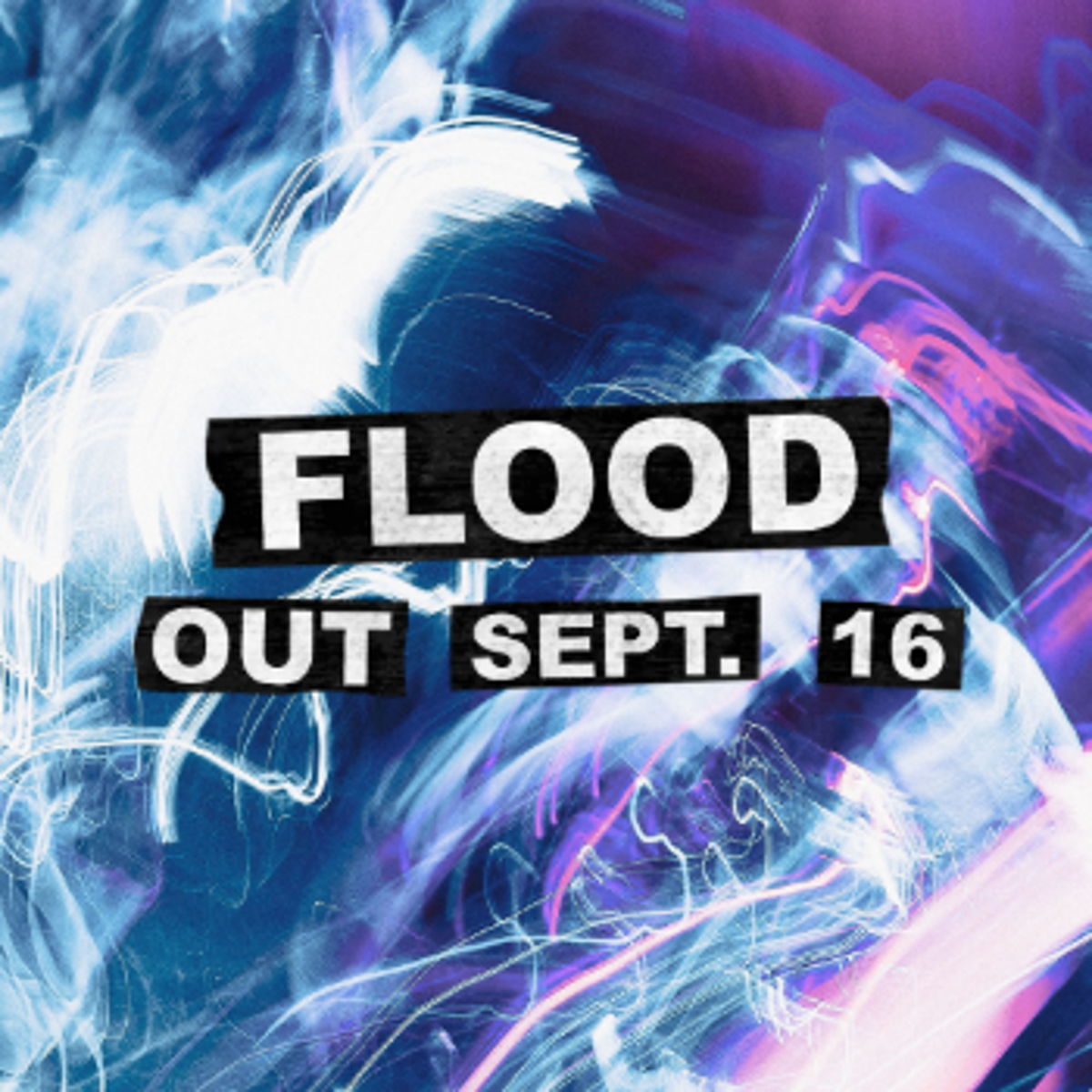 Pre-save our next single FLOOD out 9/16